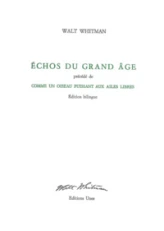 Echos du grand âge: Suivi de Comme un oiseau puissant aux ailes libres