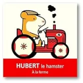 Hubert le hamster - A la ferme