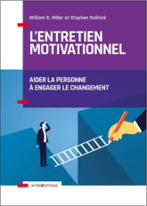 L'entretien motivationnel - 2e éd. - Aider la personne à engager le changement