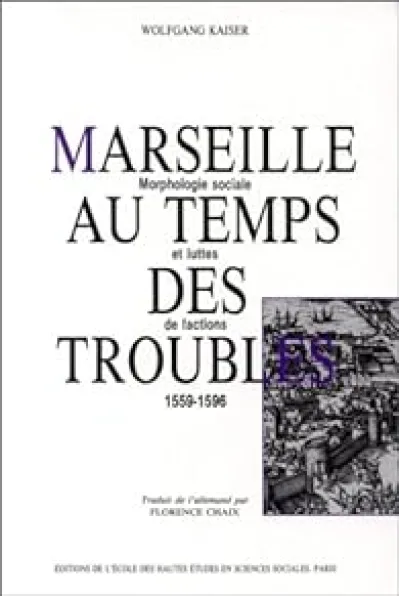 Marseille au temps des troubles, 1559-1596