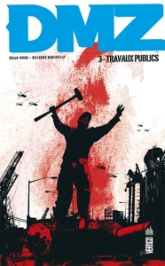 DMZ, tome 3 : Travaux publics