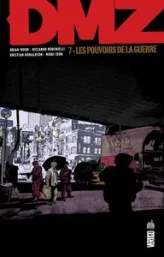 DMZ, tome 7 : Les pouvoirs de la guerre