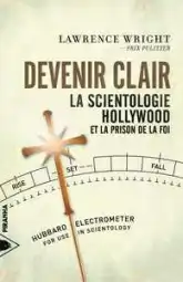 Devenir clair - La Scientologie, Hollywood et la prison de la foi