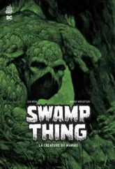 Swamp Thing : La créature du marais