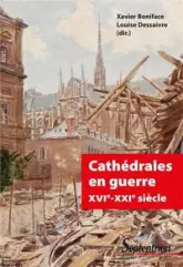 Cathédrales en guerre XVIe-XXIe siècle