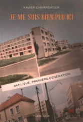 Je me suis bien plu ici : Banlieue, première génération