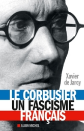 Le Corbusier : Un fascisme français