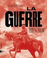 La guerre, bien sûr