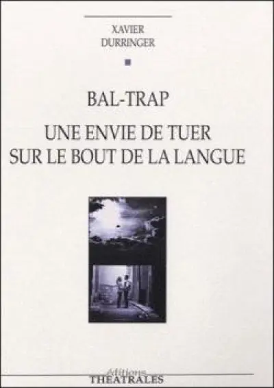 Bal-trap ;  Une envie de tuer sur le bout de la langue