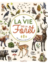 La vie de la forêt . 70 espèces à découvrir