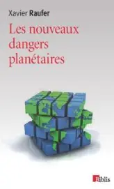 Les nouveaux dangers planétaires. Chaos mondial, décèlement précoce