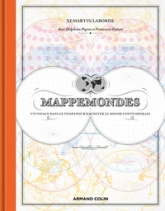 Mappemondes: Un voyage dans le temps pour raconter le monde contemporain