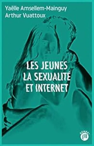 Les jeunes, la sexualité et internet