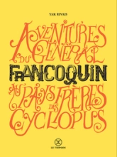 Aventures du général francoquin au pays des frères cyclopus