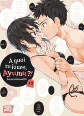 A quoi tu joues, Ayumu ?!, tome 13