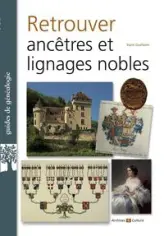 Guide de généalogie : Retrouver ancêtres et lignages nobles