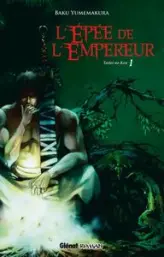 Taitei no Ken - L'épée de l'empereur, tome 1