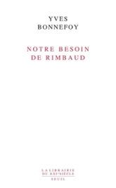 Notre besoin de Rimbaud