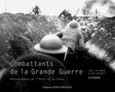 Combattants de la grande guerre : Photographies de l'enfer et du chaos