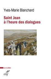 Saint Jean à l'heure des dialogues judéo-chrétien, oecuménique, interreligieux