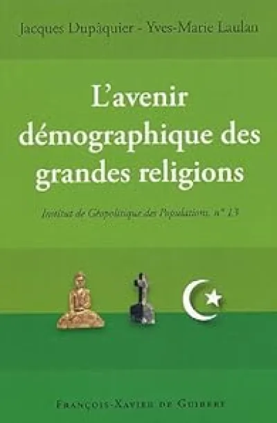 L'avenir démographique des grandes religions : Actes du colloque, Paris 25 novembre 2004