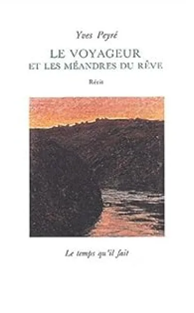 Le Voyageur et les méandres du rêve