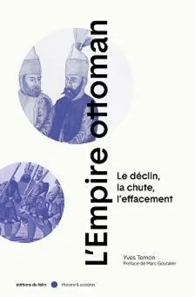 Empire ottoman : Le déclin, la chute, l'effacement