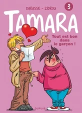 Tamara, Tome 3 : Tout est bon dans le garçon !