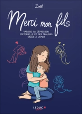 Merci mon fils : Vaincre sa dépression maternelle et ses traumas grâce à l'EMDR