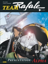 Team Rafale, Tome 1 : Présentation Alpha