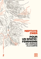 Pour un spatio-féminisme: De l'espace à la carte